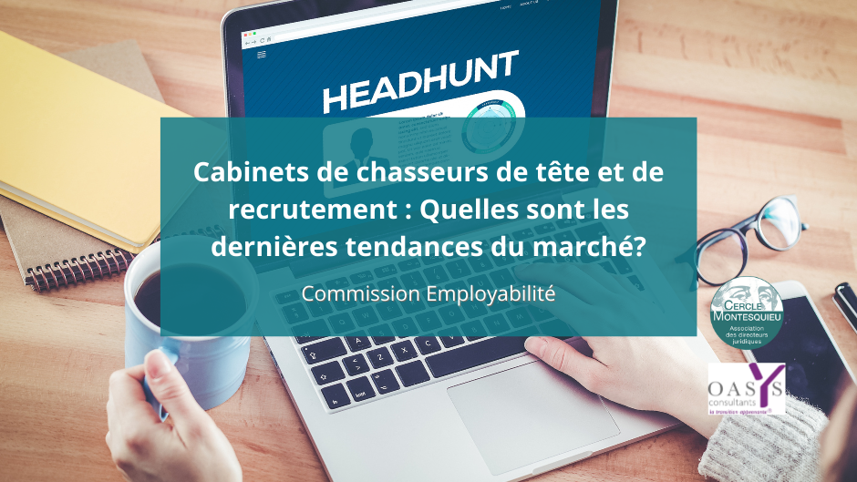 Cabinets de chasseurs de t te et de recrutement Quelles sont les